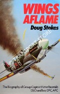 Book cover of Wings Aflame - The Biography of Group Captain Victor Beamish DSO and bar, DFC, AFC by STOKES, Doug